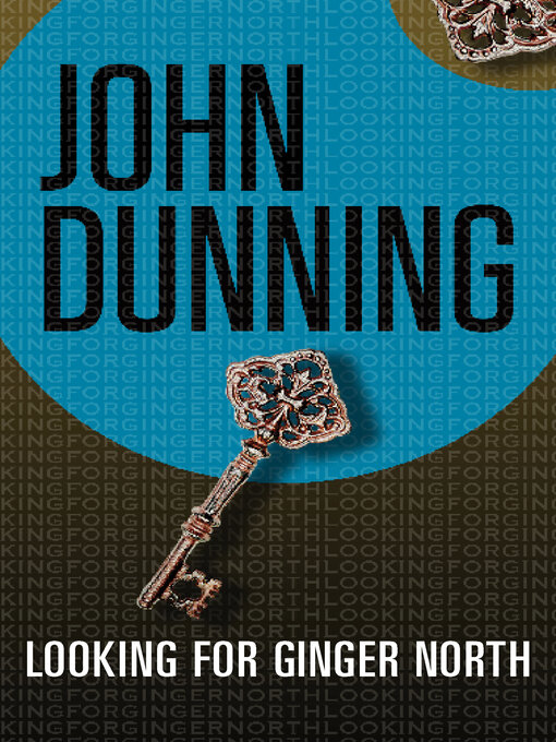 Title details for Looking for Ginger North by John Dunning - Available